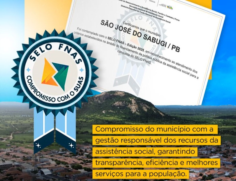 S�o Jos� do Sabugi recebe Selo FNAS 2025 por efici�ncia na gest�o de recursos de pol�ticas da assist�ncia social�